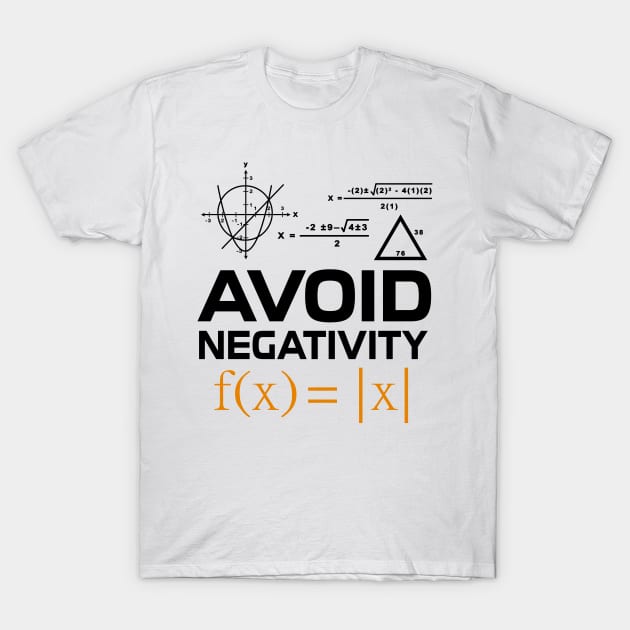 'Avoid Negativity Math Geek' Funny Math Student Gift T-Shirt by ourwackyhome